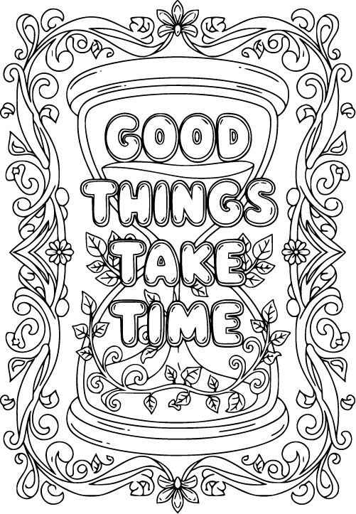 An inspirational quote with good things take time